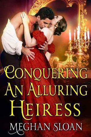 Conquering an Alluring Heiress by Meghan Sloan
