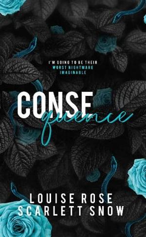 Consequence by Louise Rose