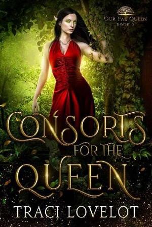 Consorts for the Queen by Traci Lovelot