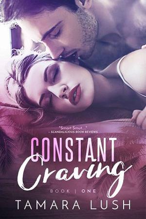 Constant Craving, Part 1 by Tamara Lush