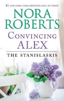 Convincing Alex by Nora Roberts