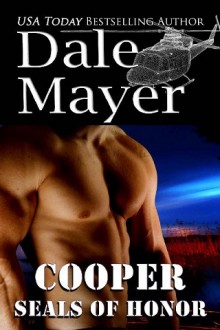 Cooper (SEALs of Honor #6) by Dale Mayer
