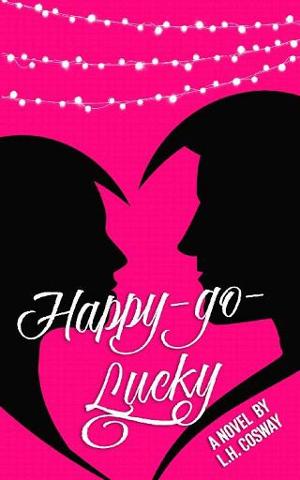 Happy-Go-Lucky by L.H. Cosway