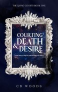 Courting Death & Desire by CB Woods