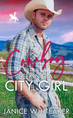 Cowboy Seeking a City Girl by Janice Whiteaker