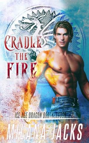 Cradle the Fire by Milana Jacks
