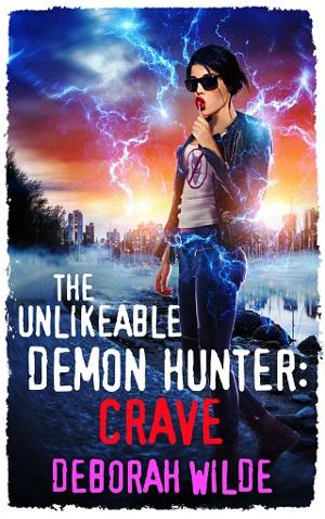 The Unlikeable Demon Hunter: Crave by Deborah Wilde