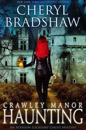 Crawley Manor Haunting by Cheryl Bradshaw