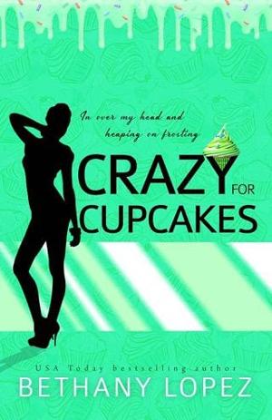Crazy for Cupcakes by Bethany Lopez