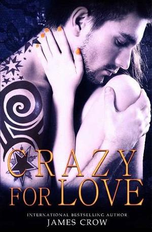 Crazy for Love by James Crow