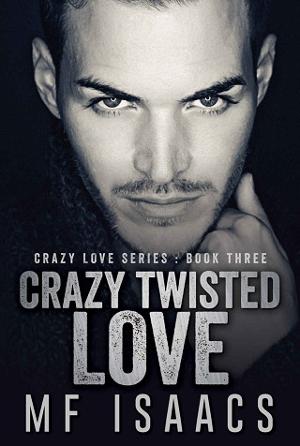 Crazy Twisted Love by MF Isaacs