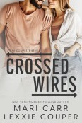 Crossed Wires: The Complete Series by Mari Carr