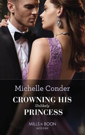Crowning His Unlikely Princess by Michelle Conder