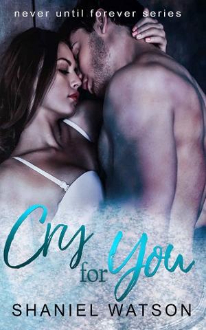 Cry For You by Shaniel Watson