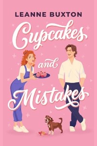 Cupcakes and Mistakes by Leanne Buxton
