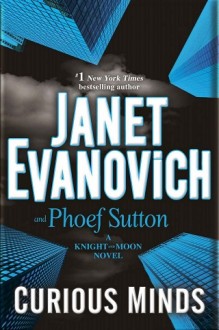 Curious Minds (Knight and Moon #1) by Janet Evanovich