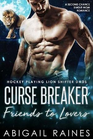 Curse Breaker Friends to Lovers by Abigail Raines