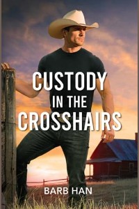 Custody in the Crosshairs by Barb Han