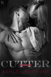 Cutter (Fight or Flight #2) by Ashley Suzanne