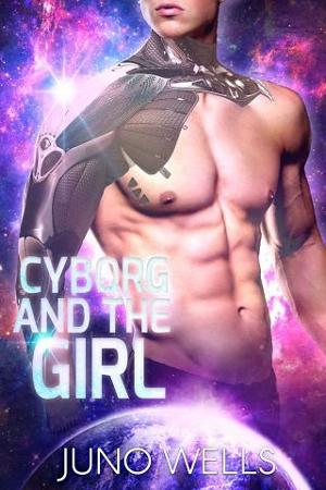 Cyborg and the Girl by Juno Wells