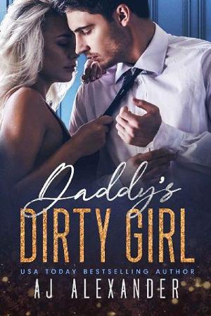 Daddy’s Dirty Girl by AJ Alexander