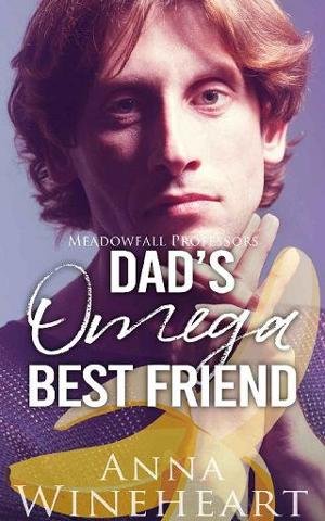 Dad’s Omega Best Friend by Anna Wineheart