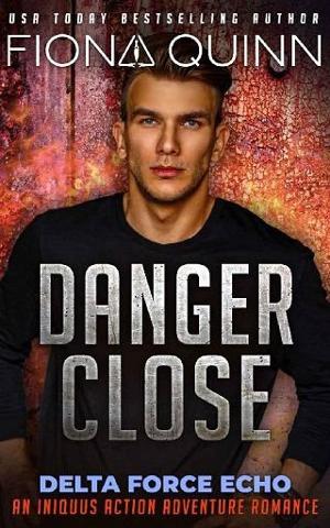 Danger Close by Fiona Quinn