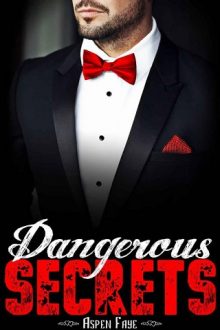 Dangerous Secrets by Aspen Faye