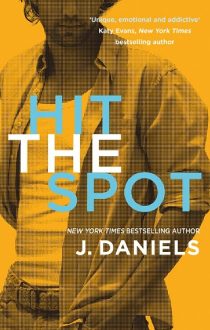 Hit The Spot by J. Daniels