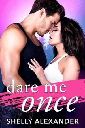 Dare Me Once by Shelly Alexander