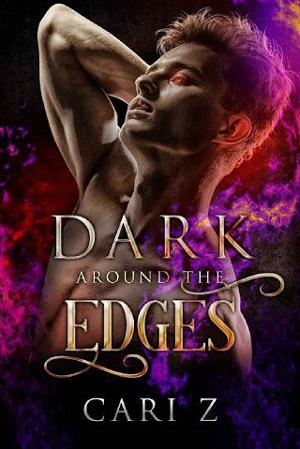 Dark Around the Edges by Cari Z.