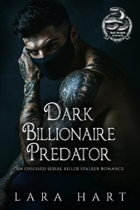 Dark Billionaire Predator by Lara Hart