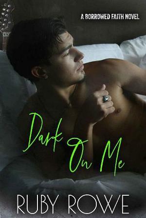 Dark On Me by Ruby Rowe