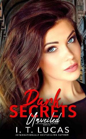 Dark Secrets Unveiled by I. T. Lucas