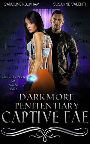 Darkmore Penitentiary 2: Captive Fae by Caroline Peckham