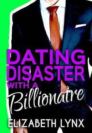 Dating Disaster with a Billionaire by Elizabeth Lynx