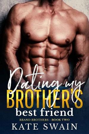 Dating My Brother’s Best Friend by Kate Swain