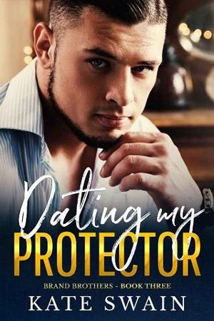 Dating My Protector by Kate Swain