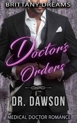 Doctor’s Orders Dr. Dawson by Brittany Dreams