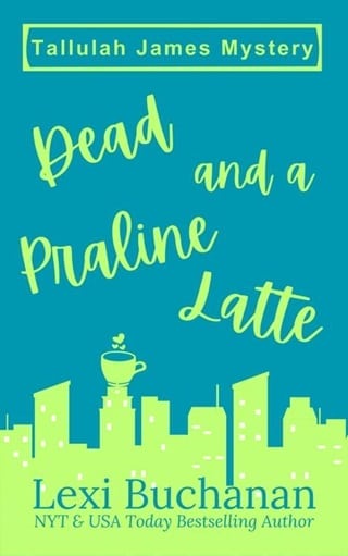 Dead and a Praline Latte by Lexi Buchanan