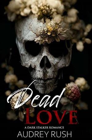 Dead Love by Audrey Rush