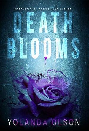 Death Blooms by Yolanda Olson