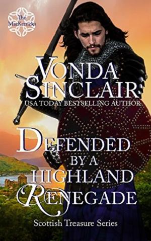 Defended by a Highland Renegade by Vonda Sinclair