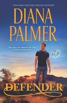 Defender (Long, Tall Texans #48) by Diana Palmer