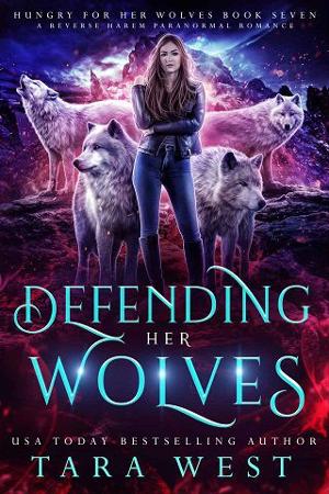 Defending Her Wolves by Tara West