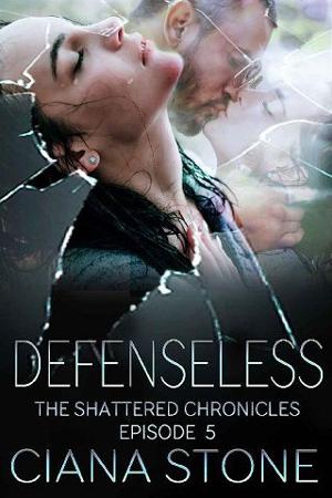 Defenseless by Ciana Stone