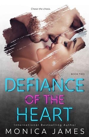 Defiance Of The Heart by Monica James