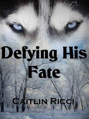 Defying His Fate by Caitlin Ricci
