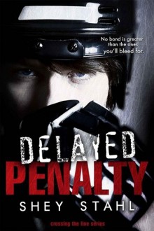Delayed Penalty (Crossing the Line #1) by Shey Stahl