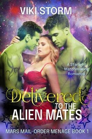 Delivered to the Alien Mates by Viki Storm